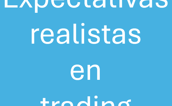 Expectativas realistas en day trading